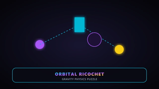 Orbital Ricochet